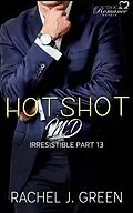E-Book (epub) Hotshot MD - Irresistible - Part 13 (HotShot MD- Irresistible, #13) von Rachel J. Green