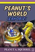 E-Book (epub) Peanut's World: Seahorses von Peanut A. Squirrel