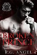 E-Book (epub) Broken Prince (Cosa Nostra, #1) von R. G. Angel