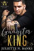 E-Book (epub) The Gangster King (The Dark Kings of NYC, #6) von Juliette N Banks