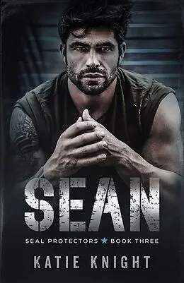 E-Book (epub) Sean (SEAL Protectors, #3) von Katie Knight