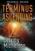 E-Book (epub) Terminus Ascending (Star Ascension, #7) von Jeremy Michelson
