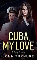 E-Book (epub) Cuba, My Love von John Turnure