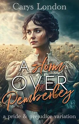 E-Book (epub) A Storm Over Pemberley: A Pride and Prejudice Variation von Carys London