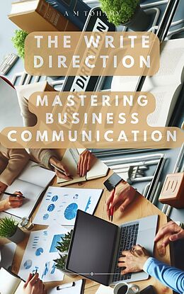 eBook (epub) The Write Direction Mastering Business Communication de Ahmed Tohamy