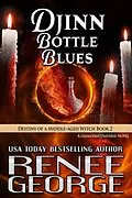 E-Book (epub) Djinn Bottle Blues (Destiny of a Middle-aged Witch, #2) von Renee George