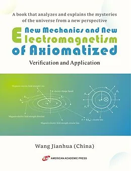 E-Book (epub) New Mechanics and New Electromagnetism of Axiomatized von Wang Jianhua