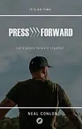 E-Book (epub) Press Forward: How to Get Momentum, Money, and Freedom in Your Day von Neal Conlon