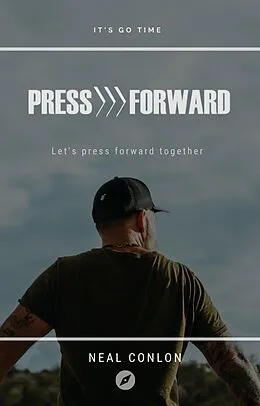 E-Book (epub) Press Forward: How to Get Momentum, Money, and Freedom in Your Day von Neal Conlon