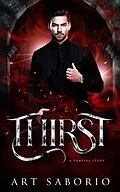 E-Book (epub) Thirst - A Vampire Story (Dark Realms Series - Romance Fantasy Books, #2) von Art Saborio