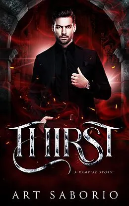 E-Book (epub) Thirst - A Vampire Story (Dark Realms Series - Romance Fantasy Books, #2) von Art Saborio