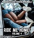 E-Book (epub) Ride Me Home! A Babysitter Erotica Bundle von Holly Wilde
