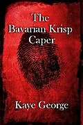 E-Book (epub) The Bavarian Krisp Caper von Kaye George