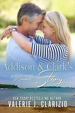 E-Book (epub) Addison & Clark's Story (A Door County Romance, #3) von Valerie J. Clarizio