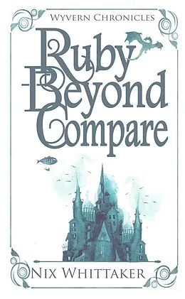 E-Book (epub) Ruby Beyond Compare (Wyvern Chronicles, #3.5) von Nix Whittaker