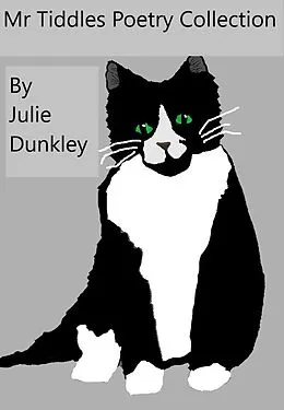 E-Book (epub) Mr Tiddle's Poetry Collection (Children's Poetry, #2) von Julie Dunkley