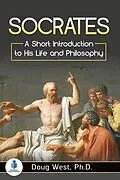 E-Book (epub) Socrates: A Short Introduction to His Life and Philosophy von Doug West