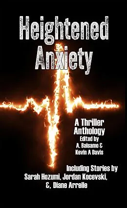 E-Book (epub) Heightened Anxiety: A Thriller Anthology von A. Balsamo, Rob Nisbet, V. F. Thompson
