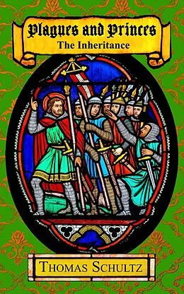 E-Book (epub) Plagues and Princes: The Inheritance von Thomas Schultz