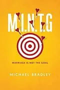 E-Book (epub) M.I.N.T.G - Marriage Is Not The Goal von Michael Bradley