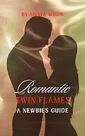 E-Book (epub) Romantic Twin Flames' Guide (Sacred Sexuality, #3) von Silvia Moon