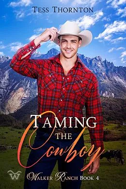 E-Book (epub) Taming the Cowboy (Walker Ranch, #4) von Tess Thornton