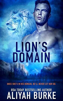 E-Book (epub) Lion's Domain (Paranormal Felines, #6) von Aliyah Burke