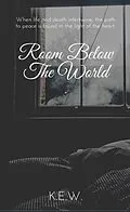 E-Book (epub) Room Below The World von K. E. W.