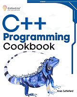 E-Book (epub) C++ Programming Cookbook von Anais Sutherland