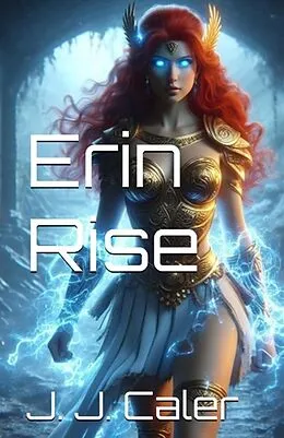 E-Book (epub) Erin Rise (The Carrigan Chronicles, #2) von J. J. Caler