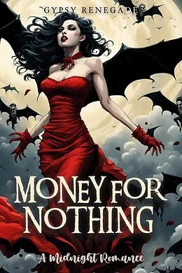 E-Book (epub) Money For Nothing (A Midnight Romance) von Gypsy Renegade