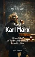 E-Book (epub) What Do You Know About Karl Marx? von Hichem Karoui, GEW Social Sciences and Humanities Team