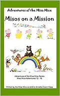 E-Book (epub) Misos on a Mission (Adventures of the Miso Mice, #3) von Annette Czech Kopp