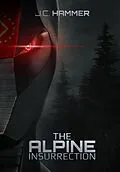 E-Book (epub) The Alpine Insurrection von J. C. Hammer