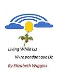 E-Book (epub) Living While Liz von Elizabeth Wiggins