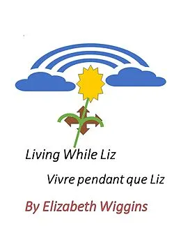 E-Book (epub) Living While Liz von Elizabeth Wiggins