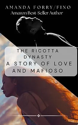 E-Book (epub) The Ricotta Dynasty: A Story of Love and Mafioso von Forry, Amanda Fino