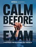 E-Book (epub) Calm Before the Exam von Impress Academics