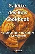 Kartonierter Einband (Kt) Galette des Rois Cookbook von Mhdi Ali