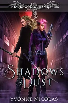 E-Book (epub) Shadows & Dust: An Urban Fantasy (The Dragon Queen Series, #1.5) von Yvonne Nicolas
