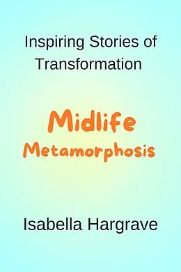 E-Book (epub) Midlife Metamorphosis von Isabella Hargrave