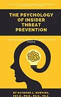 E-Book (epub) The Psychology of Insider Threat Prevention Part 1 von Raymond L. Newkirk Psy. D.