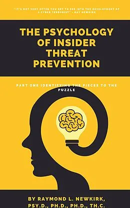 E-Book (epub) The Psychology of Insider Threat Prevention Part 1 von Raymond L. Newkirk Psy. D.