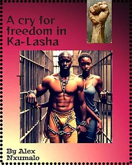 E-Book (epub) Cry for freedom in Ka-Lasha von Alex Nxumalo