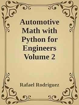 E-Book (epub) Automotive Math with Python for Engineers Volume 2 von Rafael Rodriguez