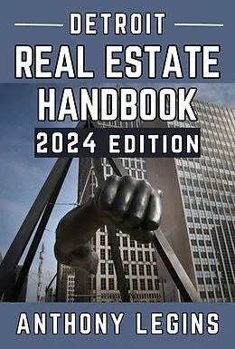 E-Book (epub) Detroit Real Estate Handbook - 2024 Edition von Anthony Legins