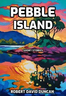 E-Book (epub) Pebble Island von Robert David Duncan