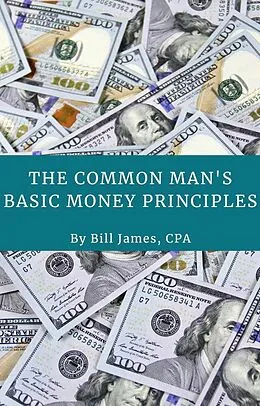E-Book (epub) The Common Man's Basic Money Principles von Bill James