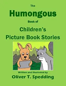 E-Book (epub) The Humongous Book of Children's Picture Book Stories von Oliver T. Spedding