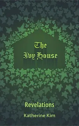 E-Book (epub) The Ivy House: Revelations von Katherine Kim